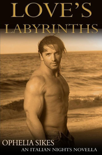 Love's Labyrinths - an Italian Nights Novella