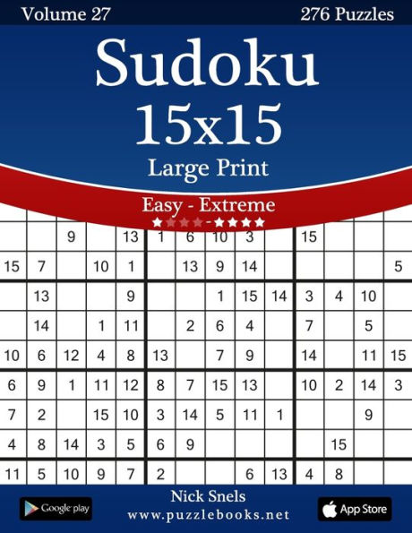 Sudoku 15x15 Large Print - Easy to Extreme Volume 27 276 Puzzles