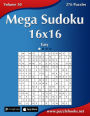 Mega Sudoku 16x16 - Easy - Volume 30 - 276 Puzzles