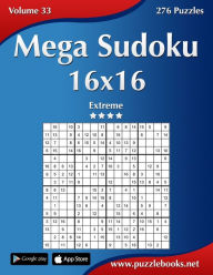 Title: Mega Sudoku 16x16 - Extreme - Volume 33 - 276 Puzzles, Author: Nick Snels