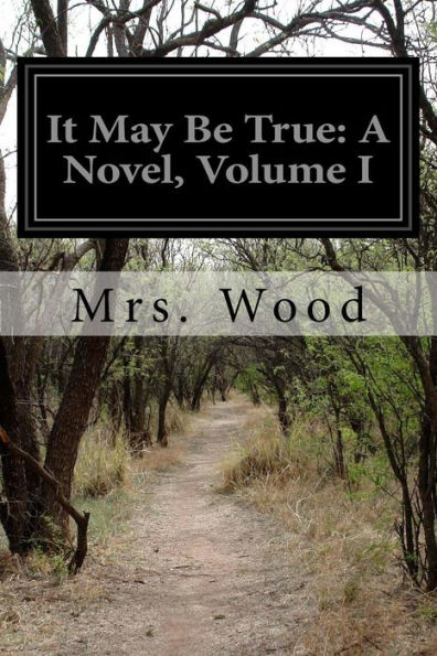 It May Be True: A Novel, Volume I