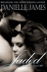 Title: Jaded: Full Circle, A Forbidden Love Novel, Author: Danielle James
