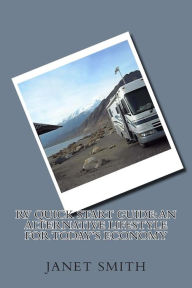 Title: RV Quick Start Guide: An Alternative Lifestyle for Today's Economy, Author: Janet Smith