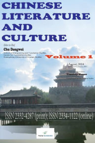 Title: Chinese Literature and Culture Volume 1 - August 2014, Author: Dongwei Chu Editor