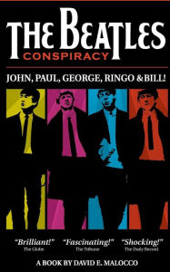 Title: The Beatles' Conspiracy: John, Paul, George, Ringo and Bill., Author: David Elio Malocco