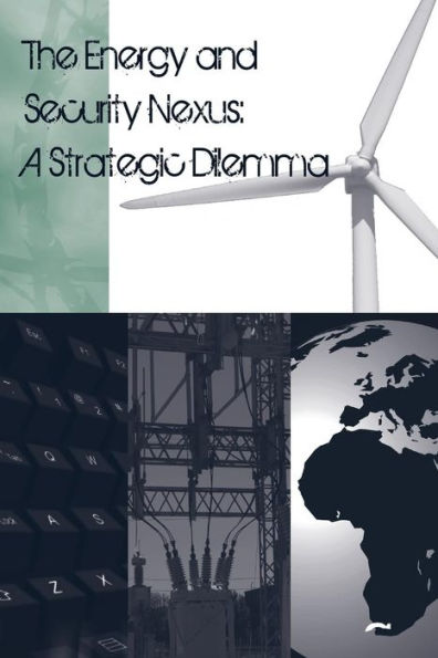 The Energy and Security Nexus: A Strategic Dilemma