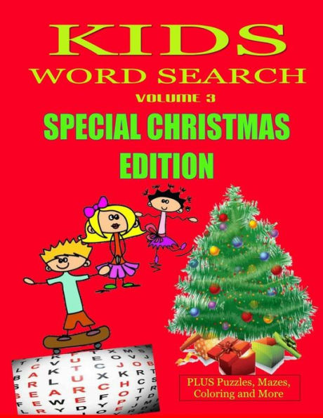 Kids Word Search Special Christmas Edition Volume 3: PLUS Puzzles, Mazes Coloring and More