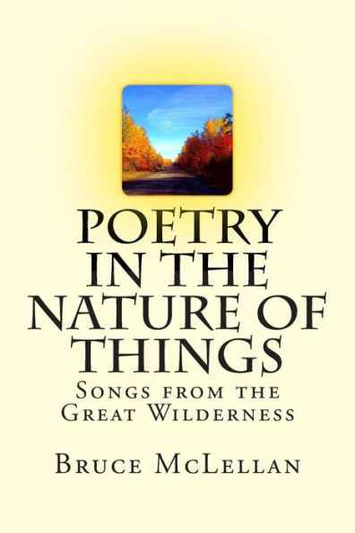 Poetry in the Nature of Things: Songs from the Great Wilderness