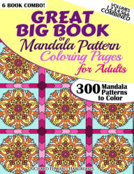 Title: Great Big Book Of Mandala Pattern Coloring Pages For Adults - 300 Mandalas Patterns to Color - Vol. 1,2,3,4,5 & 6 Combined: 6 Books Combo of Mandala Patterns Coloring Book series, Author: Richard Edward Hargreaves