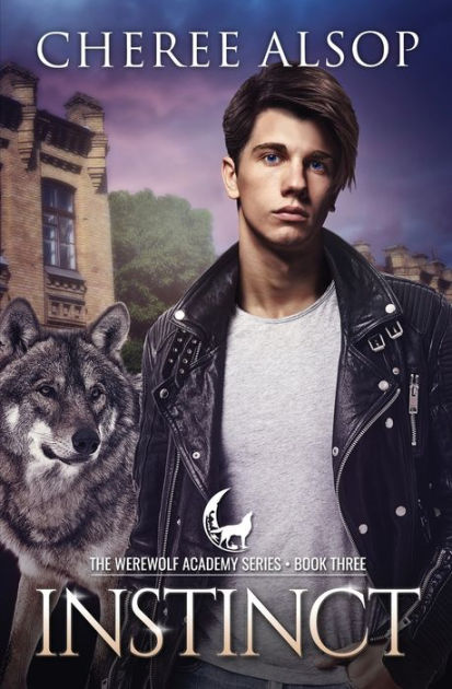 Werewolf Academy Book 3: Instinct: Instinct by Cheree Lynn Alsop ...