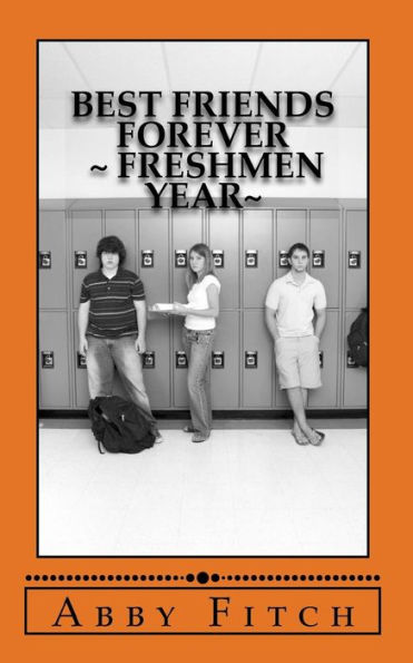 Best Friends Forever Freshmen Year