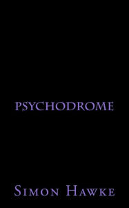 Title: Psychodrome, Author: Simon Hawke