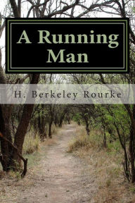 Title: A Running Man, Author: H Berkeley Rourke