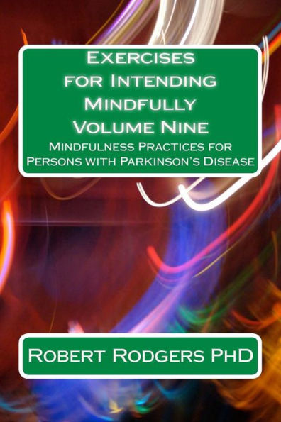 Exercises for Intending Mindfully: Mindfulness Practices for Persons with Parkinson's Disease