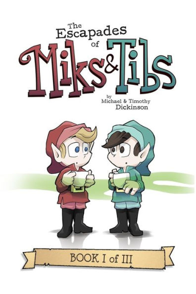 The Escapades of Miks & Tibs: Book I of III