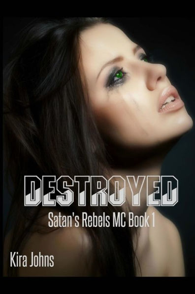 Destroyed: Satan's Rebels MC - Book 1