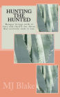 Hunting The Hunted: Danger brings with it fear and thrills for those that actively seek it out.