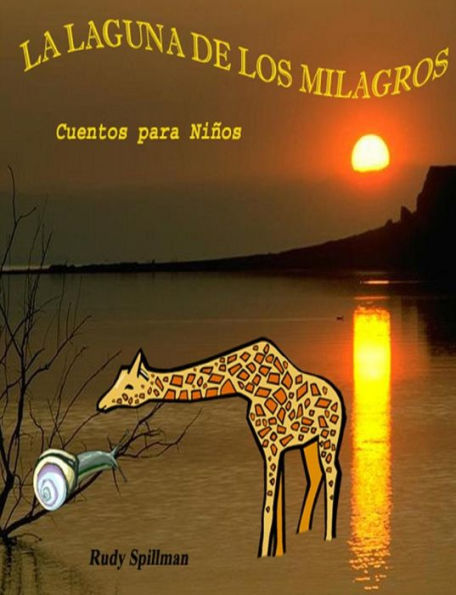 La Laguna de los Milagros: "La Fábula de la Girafa y el Caracol" y "La Goma Reina"