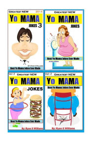 Title: Greatest NEW Yo Mama's Jokes: Best Yo Mama Insults Ever Made, Author: Ryan O Williams