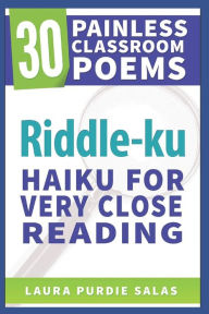 Title: Riddle-ku: Haiku for Very Close Reading, Author: Marcie Flinchum Atkins