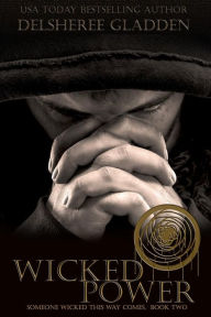 Title: Wicked Power, Author: Delsheree Gladden