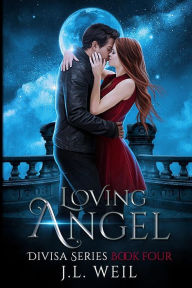 Title: Loving Angel: A Divisa Series, Author: J L Weil