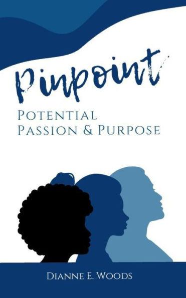 PinPointing Your Potential Passion and Purpose From Paper to Productivity