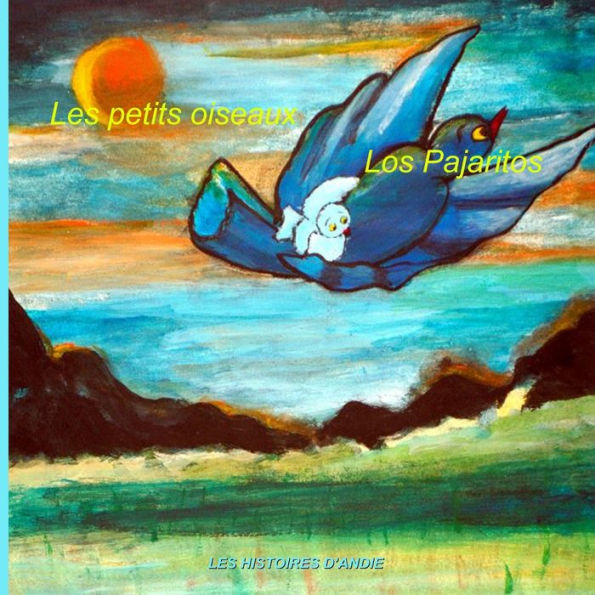Les petits oiseaux - Los Pajaritos: un livre pour les enfants (Edition bilingue français-espagnol): Contes pour enfants
