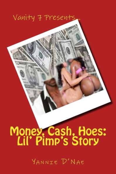 Money, Cash, Hoes: Lil' Pimp's Story