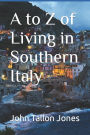 A to Z of Living in Southern Italy: The Beautiful South