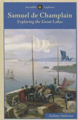 Samuel de Champlain: Exploring the Great Lakes