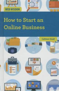 Title: How to Start an Online Business, Author: Cathleen Small