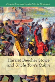 Title: Harriet Beecher Stowe and Uncle Tom's Cabin, Author: Susan Dudley Gold