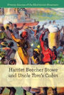 Harriet Beecher Stowe and Uncle Tom's Cabin