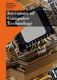Title: Inventors of Computer Technology, Author: Heather S. Morrison
