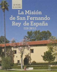 Title: La Mision de San Fernando Rey de Espana (Discovering Mission San Fernando Rey de Espana), Author: 