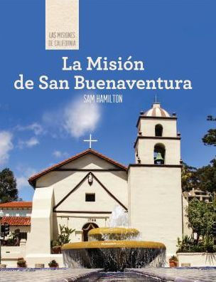 La Mision de San Buenaventura (Discovering Mission San Buenaventura)