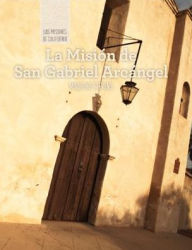 Title: La Mision de San Gabriel Arcangel (Discovering Mission San Gabriel Arcangel), Author: Madeline Stevens