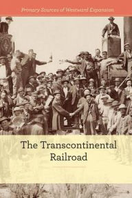 Title: The Transcontinental Railroad, Author: Budd Bailey