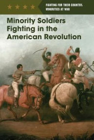 Title: Minority Soldiers Fighting in the American Revolution, Author: Eric Reeder