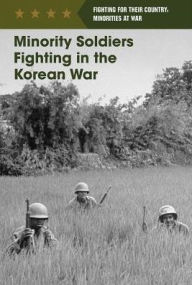 Title: Minority Soldiers Fighting in the Korean War, Author: Danny Kastner