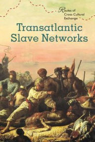 Title: Transatlantic Slave Networks, Author: Pamela Toler