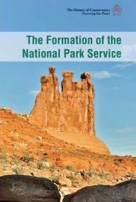 Title: The Formation of the National Park Service, Author: HANDS,NICOLA / PEASE,JONATHAN