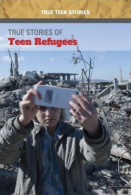 True Stories of Teen Refugees