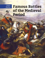 Title: Famous Battles of the Medieval Period, Author: Chris McNab