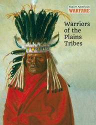 Title: Warriors of the Plains Tribes, Author: Chris McNab