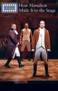 Title: How Hamilton Made It to the Stage, Author: Gerry Boehme