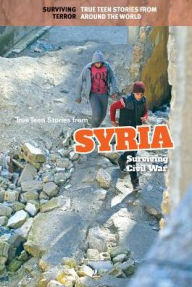 Title: True Teen Stories from Syria: Surviving Civil War, Author: Kristin Thiel