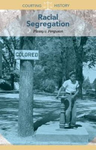 Title: Racial Segregation: Plessy v. Ferguson, Author: Zac Deibel