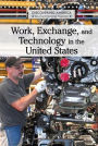 Work, Exchange, and Technology in the United States